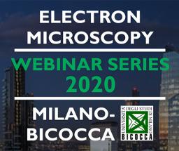Electron Microscopy Webinar series 2020 UNIMIB